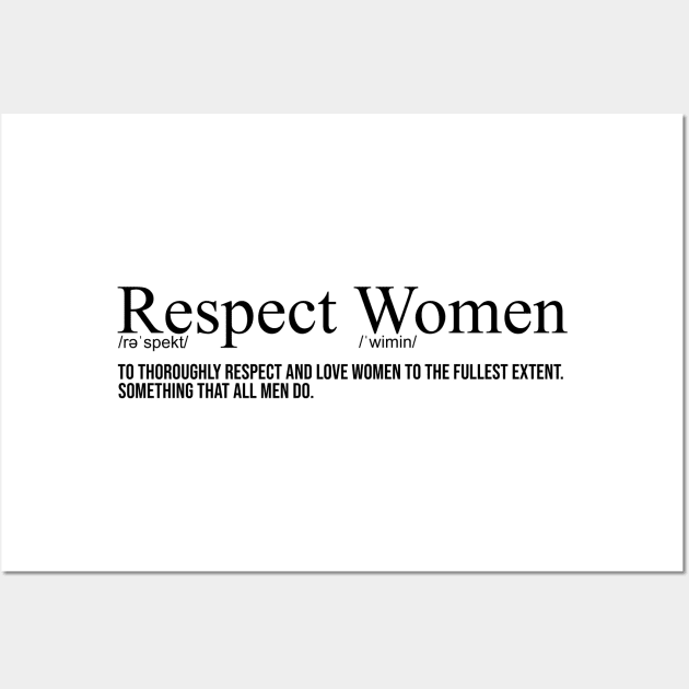 Respect Women Definition Wall Art by artsylab